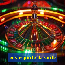 eds esporte da sorte